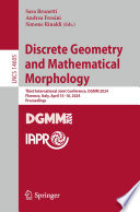 Discrete Geometry and Mathematical Morphology [E-Book] : Third International Joint Conference, DGMM 2024, Florence, Italy, April 15-18, 2024, Proceedings /