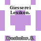 Giesserei Lexikon.