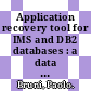 Application recovery tool for IMS and DB2 databases : a data recovery guide [E-Book] /