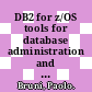 DB2 for z/OS tools for database administration and change management / [E-Book]