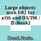 Large objects with DB2 for z/OS and OS/390 / [E-Book]
