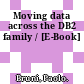 Moving data across the DB2 family / [E-Book]