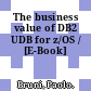 The business value of DB2 UDB for z/OS / [E-Book]