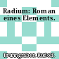 Radium: Roman eines Elements.