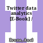 Twitter data analytics [E-Book] /