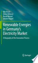 Renewable Energies in Germany’s Electricity Market [E-Book] : A Biography of the Innovation Process /