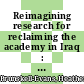 Reimagining research for reclaiming the academy in Iraq : identities and participation in post-conflict enquiry : The Iraq Research Fellowship Programme : celebrating the 80th anniversary of The Council for Assisting Refugee Academics (CARA) [E-Book] /