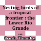 Nesting birds of a tropical frontier : the Lower Rio Grande Valley of Texas [E-Book] /