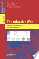 The Adaptive Web [E-Book] : Methods and Strategies of Web Personalization /