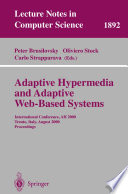 Adaptive Hypermedia and Adaptive Web-Based Systems [E-Book] : International Conference, AH 2000 Trento, Italy, August 28–30, 2000 Proceedings /