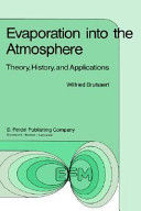 Evaporation into the atmosphere : theory, history, and applications.
