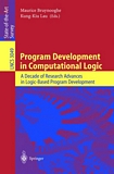 Program Development in Computational Logic [E-Book] : A Decade of Research Advances in Logic-Based Program Development /
