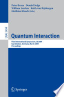 Quantum Interaction [E-Book] : Third International Symposium, QI 2009, Saarbrücken, Germany, March 25-27, 2009. Proceedings /