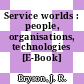 Service worlds : people, organisations, technologies [E-Book] /