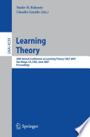 Learning Theory [E-Book] : 20th Annual Conference on Learning Theory, COLT 2007, San Diego, CA, USA; June 13-15, 2007. Proceedings /