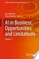 AI in Business: Opportunities and Limitations [E-Book] : Volume 1 /