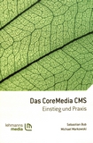 Das CoreMedia CMS : Einstieg und Praxis /