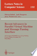Recent Advances in Parallel Virtual Machine and Message Passing Interface [E-Book] : 4th European PVM/MPI User's Group Meeting Cracow, Poland, November 3-5, 1997, Proceedings /