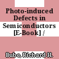 Photo-induced Defects in Semiconductors [E-Book] /