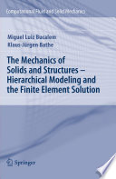 The Mechanics of Solids and Structures - Hierarchical Modeling and the Finite Element Solution [E-Book] /