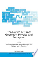 The Nature of Time: Geometry, Physics and Perception [E-Book] /