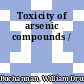 Toxicity of arsenic compounds /