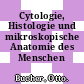Cytologie, Histologie und mikroskopische Anatomie des Menschen /