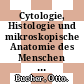 Cytologie, Histologie und mikroskopische Anatomie des Menschen : Mit Berücks. der Histophysiologie und der mikroskopischen Diagnostik.