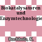 Biokatalysatoren und Enzymtechnologie.