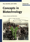 Concepts in biotechnology : history, science and business /
