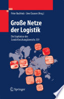 Große Netze der Logistik [E-Book] : Die Ergebnisse des Sonderforschungsbereichs 559 /