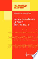Coherent Evolution in Noisy Environments [E-Book] /