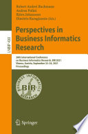 Perspectives in Business Informatics Research [E-Book] : 20th International Conference on Business Informatics Research, BIR 2021, Vienna, Austria, September 22-24, 2021, Proceedings /