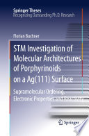 STM Investigation of Molecular Architectures of Porphyrinoids on a Ag(111) Surface [E-Book] : Supramolecular Ordering, Electronic Properties and Reactivity /