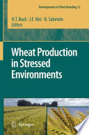 Wheat Production in Stressed Environments [E-Book] : Proceedings of the 7th International Wheat Conference, 27 November–2 December 2005, Mar del Plata, Argentina /