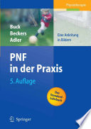 PNF in der Praxis [E-Book] : Eine Anleitung in Bildern /