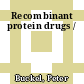 Recombinant protein drugs /