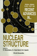 Recent advances in nuclear structure : [lectures delivered at the 1990 Predeal International School], Predeal, Romania, 28 Aug - 8 Sept 1990 /
