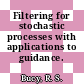 Filtering for stochastic processes with applications to guidance.