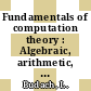 Fundamentals of computation theory : Algebraic, arithmetic, and categorial methods in computation theory : conference : Berlin, Wendisch-Rietz, 17.09.79-21.09.79.