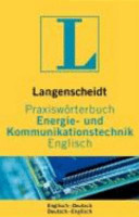 Langenscheidts Praxiswörterbuch Energie- und Kommunikationstechnik : englisch - deutsch / deutsch - englisch /