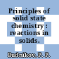 Principles of solid state chemistry : reactions in solids.