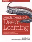 Fundamentals of deep learning : designing next-generation machine intelligence algorithms /