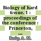 Biology of hard tissue. 1 : proceedings of the conference : Princeton, NJ, 20.06.65-23.06.65.