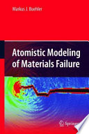 Atomistic Modeling of Materials Failure [E-Book] /