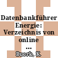 Datenbankführer Energie: Verzeichnis von online verfügbaren numerischen und textnumerischen Energiedatenbanken /