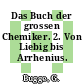 Das Buch der grossen Chemiker. 2. Von Liebig bis Arrhenius.