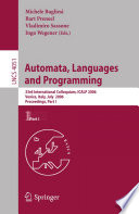 Automata, Languages and Programming (vol. # 4051) [E-Book] / 33rd International Colloquium, ICALP 2006, Venice, Italy, July 10-14, 2006, Proceedings, Part I