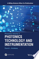 Photonics. Photonics technology and instrumentation. Volume III : scientific foundations, technology and applications [E-Book] /
