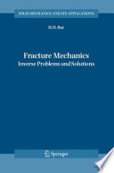 Fracture Mechanics [E-Book] : Inverse Problems and Solutions /